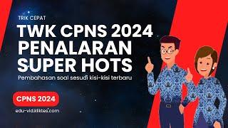 TWK SUPER HOTS PENALARAN CPNS 2024 #soaltescpns #cpns #kedinasan #2024