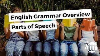 English Grammar Overview - Parts of Speech - Overview