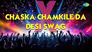 Chaska Chamkile Da X Desi Swag  Sarb Sandhu  Kambi Rajpuria  Punjabi Mashup 2024