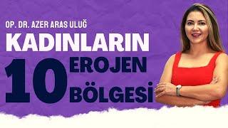 Kadınların 10 Erojen Bölgesi @drazerarasulug