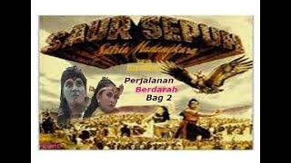 SAUR SEPUH  Episode 2 Perjalanan Berdarah Bag 2