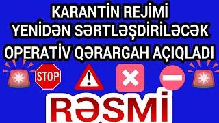 RƏSMİKarantin Rejimi Yenə Uzanacaq Və Sərtləşdiriləcək  Azerbaycanda karantin rejimi yene uzandi