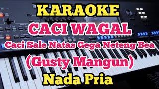 Karaoke CACI WAGAL Caci Sale Natas - Gusti Mangun