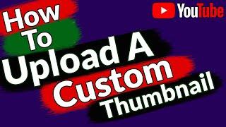 How to Upload a Custom Thumbnail on YouTube Videos  Grow Tube Tech