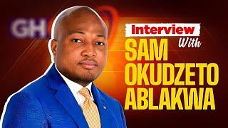 Interview With Sam Okudzeto Ablakwa