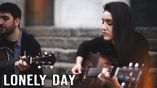 LONELY DAY - System Of A Down acoustic cover