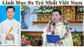 Linh Mục 9x Trẻ Nhất Việt Nam