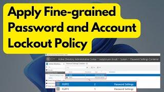 Apply Fine-grained Password and Account Lockout Policy