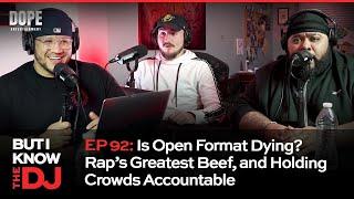 EP 92 Is Open Format Dying? Rap’s Greatest  Beef and Holding Crowds Accountable