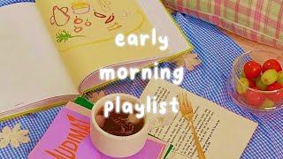 fun playlist to start your day ️  early mornings playlist 