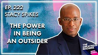 Stacy Spikes  The Hidden Power of Being an Outsider