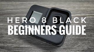 GoPro Hero 8 Black Beginners Guide & Tutorial  Getting Started