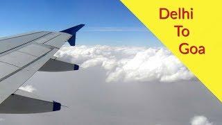 Delhi to Goa Flight I Delhi to Goa Flight Journey I Goa Airport Landing