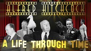 Alfred Hitchcock A Life Through Time 1899-1980