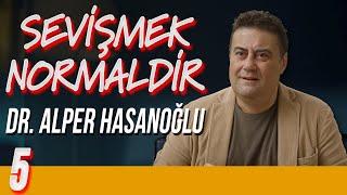 Sevişmek Normaldir - Delirmek Normaldir - Dr. Alper Hasanoğlu - B05