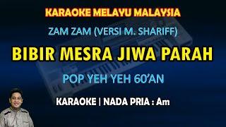 Bibir mesra jiwa parah karaoke melayu Zam Zam versi M. Shariff nada pria Am - irama 60an