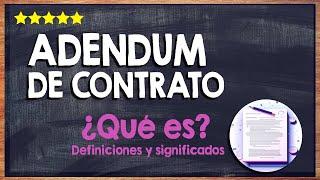  ¿Qué es un Adendum de Contrato? - Conoce las Condiciones de un Addendum Legal 