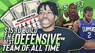 I Have $15 To Build The BEST Defensive Team in NBA History