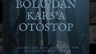 Bolu’dan Kars’a Otostop