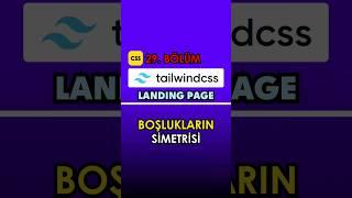 Boşlukların Simetrisi Tailwind CSS Dersleri