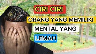 12 Ciri Ciri Orang Bermental LEMAH