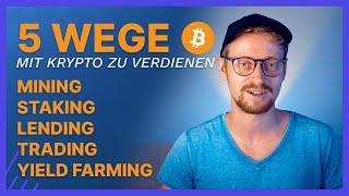 Top 5 Wege Wie Man Mit Krypto Geld Verdienen Kann - Mining Staking Lending Trading Yield Farming