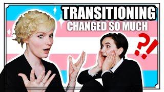 How Transitioning Changed Me?