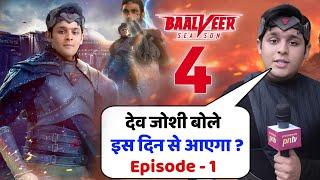 Dev Joshi बोले Season 4 कब आएगा  Final Release Date  New Promo