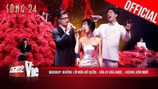 Chìm đắm với giọng hát của bộ 3 vocal khủng Vũ x GiGi Hương Giang x Anh Tú  Sóng 24