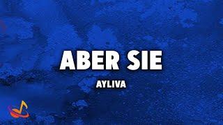 AYLIVA - ABER SIE Lyrics