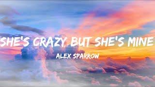 Alex Sparrow - Shes Crazy But Shes Mine Speed Up TikTok Lyric Video