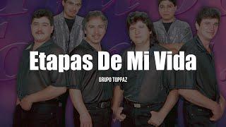 Grupo Toppaz - Etapas De Mi Vida LETRA