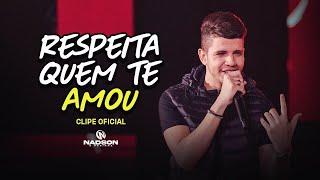 Nadson O Ferinha - Respeita Quem Te Amou Clipe Oficial