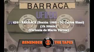 659-BARRACA Sesión 1985 - DJ Carlos Simó 1h 30min Cortesía de Mario Torres