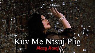 Kuv Me Ntsuj Plig - Macy Hawj Official LyricsAudio