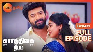 Deepa என்னை இன்னும் Love பண்றீங்க தானே?  Karthigai Deepam  Full Ep 421  Zee Tamil  19 Mar 2024