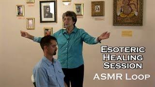ASMR Loop Esoteric Healing Session - 42 mins
