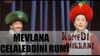 Komedi Dükkanı 96.Bölüm - Mevlana Celaleddini Rumi