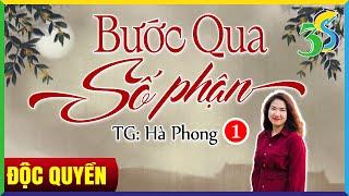 ĐỘC QUYỀN BƯỚC QUA SỐ PHẬN Tập 1 - Truyện Ngôn Tình Ngược Rơi Nước Mắt