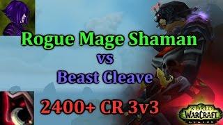 Ω Sativ  Rogue Mage Shaman vs Beast Cleave - 2400+ CR - Legion 3v3 Arena