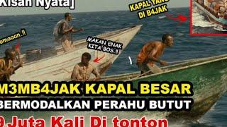 KISAH NYATA‼️ B4JAK LAUT BAR B4R SOMALIA - Alur Cerita Film Captain Phillips 2013