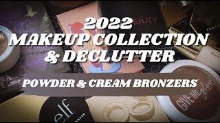 2022 Makeup Collection & Declutter  Bronzers