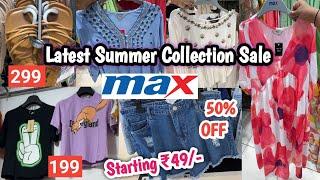 Max Fashion Latest Summer Collection 2024  Max Latest Offers Today 2024  Max Offer Upto 50%Off