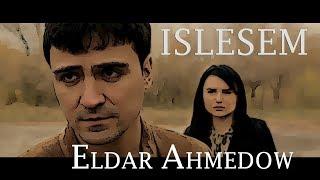 ⭐ ELDAR AHMEDOW ⭐ ISLESEM  ПРЕМЬЕРА 2019  ⭐