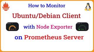 Prometheus - Monitor UbuntuDebian with Node Exporter on Prometheus Server