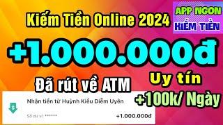 App kiếm tiền online miễn phí rút +1.000.000đ về atm cực kì uy tín với cách kiếm tiền online 2024