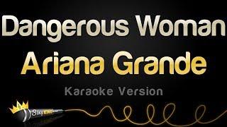 Ariana Grande - Dangerous Woman Karaoke Version