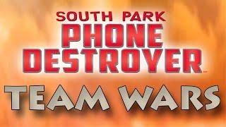 TEAM WARS Week 22 South Park Phone Destroyer