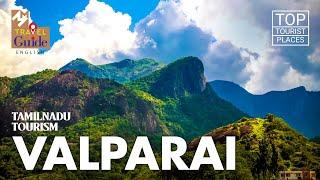 Valparai  Tea Plantations  Tamil Nadu Tourism  MM Travel Guide  Aliyar Dam  Pollachi