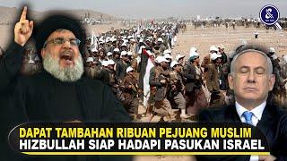 RIBUAN PEJUANG MUSLIM & SETENGAH JUTA RUDAL DISIAPKAN Ini Sambutan Besar Hizbullah untuk IDF Israel